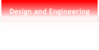 Design and Engineering