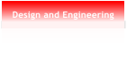 Design and Engineering