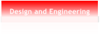 Design and Engineering